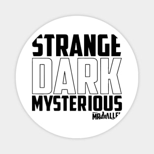 Strange Dark Mr Ballen Magnet